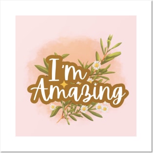 I'm amazing, Positive Affirmations Posters and Art